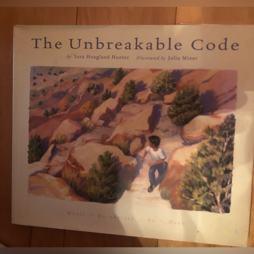 “The Unbreakable Code” by Sara Hoagland Hunter. Illustrated by Julia Miner